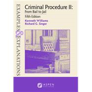 Examples & Explanations for Criminal Procedure II by Richard G. Singer; Kenneth Williams, 9781543846195