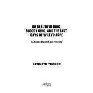 Oh Beautiful Ohio, Bloody Ohio, and  the Last Days of Wiley Harpe by Kenneth Tucker, 9781977256195