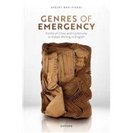 Genres of Emergency Forms of Crisis and Continuity in Indian Writing in English by Ben-Yishai, Ayelet, 9780192866196
