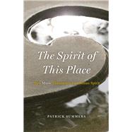 The Spirit of This Place by Patrick Summers, 9780226756196