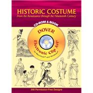 Historic Costume CD-ROM and Book From the Renaissance through the Nineteenth Century by Tierney, Tom, 9780486996196
