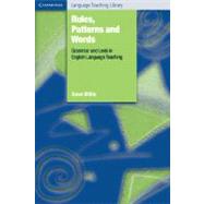 Rules, Patterns and Words: Grammar and Lexis in English Language Teaching by Dave Willis, 9780521536196