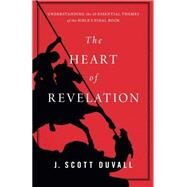 The Heart of Revelation by Duvall, J. Scott, 9780801016196