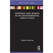 Sewerage and Sewage as an Environmental Health Issue by Stephen Battersby, 9781032446196