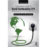 The Business Guide to Sustainability: Practical Strategies and Tools for Organizations by Hitchcock, Darcy; Willard, Marsha, 9781138786196