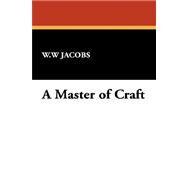 A Master of Craft by Jacobs, W. W.; Owen, Will, 9781434486196