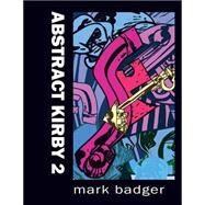 Abstract Kirby 2 by Badger, Mark, 9781500886196