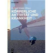 Krperliche Aktivitt Und Krankheit by Schuler, Gerhard; Adams, Volker (CON); Baumann, Freerk (CON); Bjarnason-Wehrens, Birna (CON); Ebner, Nicole (CON), 9783110456196
