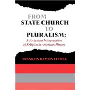 From State Church to Pluralism by Franklin Littell, 9780202366197