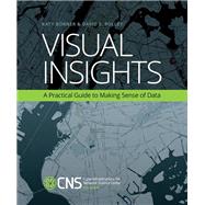 Visual Insights A Practical Guide to Making Sense of Data by Borner, Katy; Polley, David E., 9780262526197
