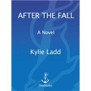 After the Fall by Ladd, Kylie, 9780307476197