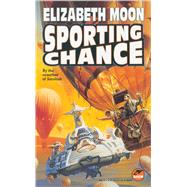 Sporting Chance Sporting Chance by Moon, Elizabeth, 9780671876197