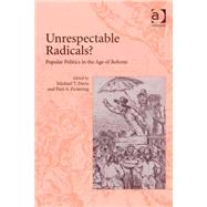 Unrespectable Radicals?: Popular Politics in the Age of Reform by Davis,Michael T., 9780754656197