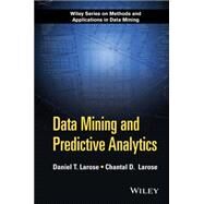 Data Mining and Predictive Analytics by Larose, Daniel T., 9781118116197