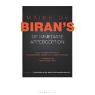 Maine De Biran's of Immediate Apperception by Biran, Maine De; Aloisi, Alessandra; Piazza, Marco; Sinclair, Mark, 9781350086197