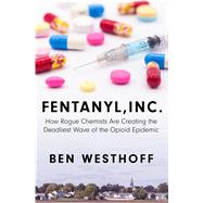 Fentanyl, Inc. by Westhoff, Ben, 9781432876197