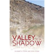 Valley of the Shadow by Stone, Elizabeth; Stone, Erin, 9781490816197