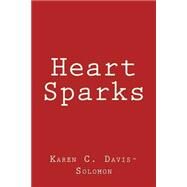 Heart Sparks by Davis-solomon, Karen C., 9781502546197