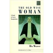 Old Wise Woman A Study of Active Imagination by Weaver, Rix, 9781570626197
