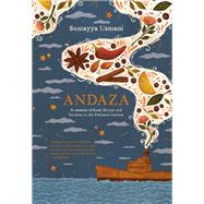 Andaza A Memoir of Food, Flavour and Freedom in the Pakistani Kitchen by Usmani, Sumayya, 9781922616197
