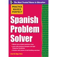 Practice Makes Perfect Spanish Problem Solver by Vogt, Eric, 9780071756198