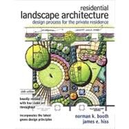 Residential Landscape Architecture Design Process for the Private Residence by Booth, Norman K.; Hiss, James E., 9780132376198
