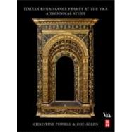Italian Renaissance Frames at the V&A : A Technical Study by Powell,Christine, 9780750686198