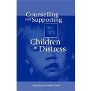 Counselling and Supporting Children in Distress by Sonia Sharp, 9780761956198