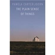 The Plain Sense of Things by Joern, Pamela Carter, 9780803216198
