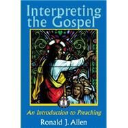 Interpreting the Gospel by Allen, Ronald J., 9780827216198