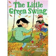 The Little Green Swing (Little Ruby's Big Ideas) by Maier, Brenda; Snchez, Sonia, 9781338816198