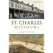 St. Charles, Missouri by Erwin, James W., 9781467136198