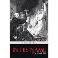 In His Name by Reyes, E. Christopher, 9781490736198
