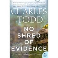 No Shred of Evidence by Todd, Charles, 9780062386199