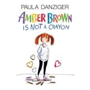 Amber Brown Is Not A Crayon by Danziger, Paula (Author); Ross, Tony (Illustrator), 9780142406199