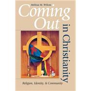 Coming Out in Christianity by Wilcox, Melissa M., 9780253216199
