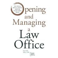 Opening and Managing a Law Office: Go Solo, Win Clients, and Be Your Own Boss by Cla, Solo Small Firm Section, 9780578726199