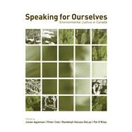Speaking for Ourselves by Agyeman, Julian; Cole, Peter; Haluza-DeLay, Randolph; O'Riley, Pat, 9780774816199