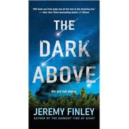 The Dark Above by Finley, Jeremy, 9781250766199