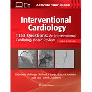 1133 Questions: An Interventional Cardiology Board Review by Mukherjee, Debabrata; Moliterno, David; Cho, Leslie; Lange, Richard; Chatterjee, Saurav, 9781496386199