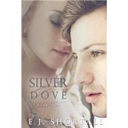 Silver Dove by Shortall, E. J., 9781502526199