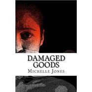 Damaged Goods by Jones, Michelle, 9781507576199
