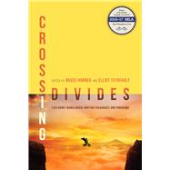 Crossing Divides by Horner, Bruce; Tetreault, Laura, 9781607326199