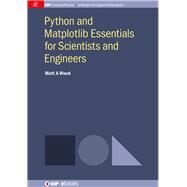 Python and Matplotlib Essentials for Scientists and Engineers by Wood, Matt A., 9781627056199