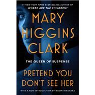 Pretend You Don't See Her by Clark, Mary Higgins, 9781668026199