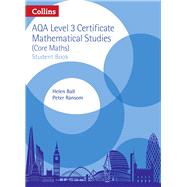 Collins AQA Core Maths Level 3 Mathematical Studies Student Book by Ball, Helen; Davis, Kevin; Ransom, Peter, 9780008116200