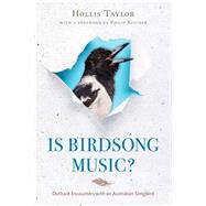 Is Birdsong Music? by Taylor, Hollis; Kitcher, Philip, 9780253026200