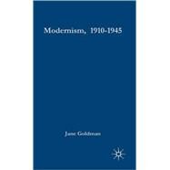 Modernism, 1910-1945 Image to Apocalypse by Goldman, Jane, 9780333696200