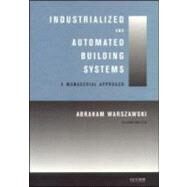 Industrialized and Automated Building Systems: A Managerial Approach by Warszawski,Abraham, 9780419206200