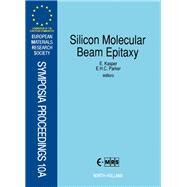 Silicon Molecular Beam Epitaxy Reproduced from Thin Solid Films: Proceedings of the 3rd International Symposium on Silicon Molecular Beam Epitaxy, Symposium a of the 1989 E-Mrs Conference, Strasbourg, France, 30 by International Symposium on Silicon Molecular Beam Epitaxy 1989 strasb; Parker, E. H. C.; Kasper, Erich; Parker, E. H. C.; European Materials Research Society, 9780444886200